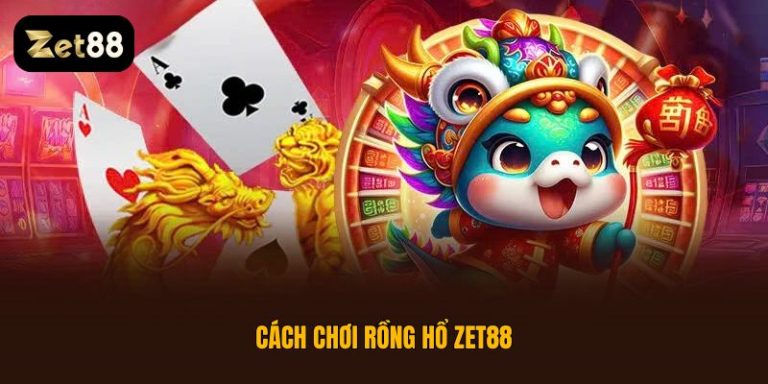 cách chơi Rồng Hổ