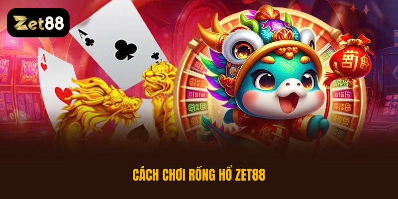cách chơi Rồng Hổ