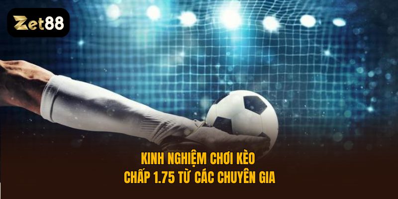 kèo chấp 1.75