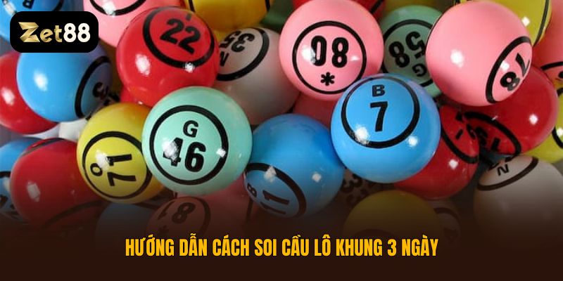 Soi cầu lô khung 3 ngày