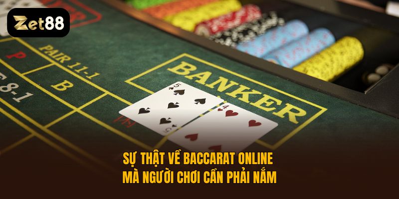 Sự thật về Baccarat Online
